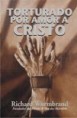 TORTURADO POR AMOR A CRISTO - Richard Wurmbrand 
